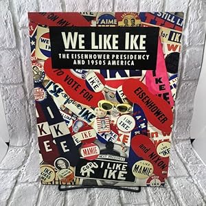 Bild des Verkufers fr We Like Ike: The Eisenhower Presidency and 1950s America zum Verkauf von For the Love of Used Books