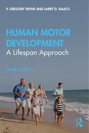 Seller image for Human Motor Development: A Lifespan Approach by Payne, Greg, Isaacs, Larry [Paperback ] for sale by booksXpress