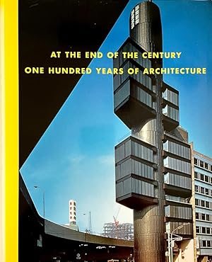 Immagine del venditore per At the End of the Century: One Hundred Years of Architecture venduto da Randall's Books