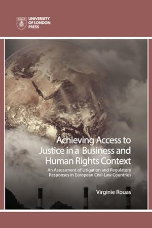 Immagine del venditore per Achieving Access to Justice in a Business and Human Rights Context : An Assessment of Litigation and Regulatory Responses in European Civil-law Countries venduto da GreatBookPrices
