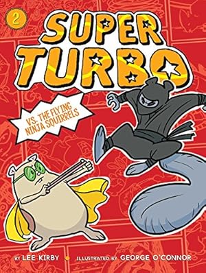 Seller image for Super Turbo vs. the Flying Ninja Squirrels (2) for sale by Reliant Bookstore