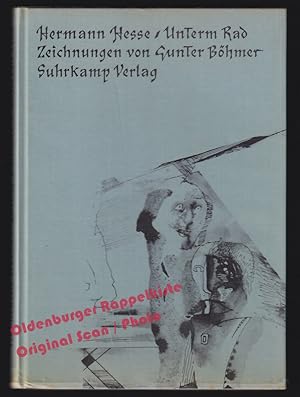 Unterm Rad: Roman in der Urfassung (1903) mit Illustrationen von Gunther Böhmer - Hesse, Hermann