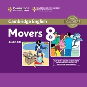 Immagine del venditore per Cambridge English Young Learners 8 Movers Audio CD: Authentic Examination Papers from Cambridge English Language Assessment venduto da WeBuyBooks