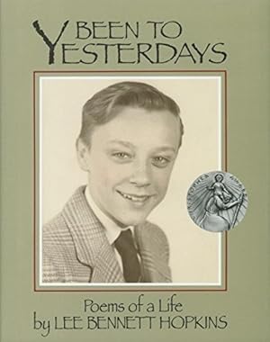 Image du vendeur pour Been to Yesterdays: Poems of a Life mis en vente par Reliant Bookstore