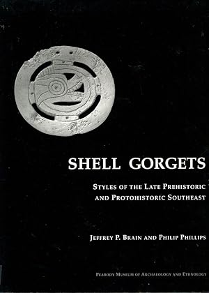 Immagine del venditore per Shell Gorgets: Styles of the Late Prehistoric and Protohistoric Southeast (Peabody Museum) venduto da Birkitt's Books