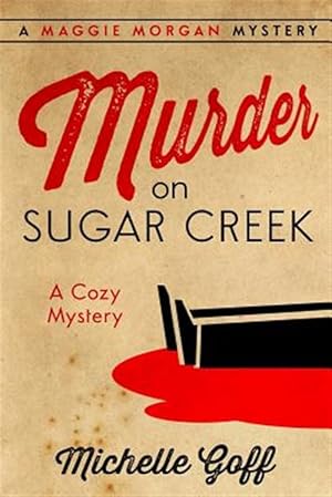 Imagen del vendedor de Murder on Sugar Creek : A Maggie Morgan Mystery a la venta por GreatBookPrices