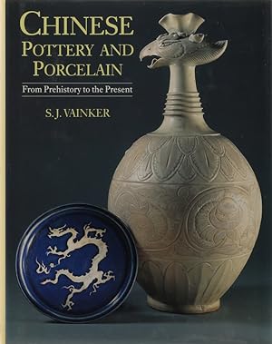 Chinese Pottery and Porcelain. From Prehistory to the Present.