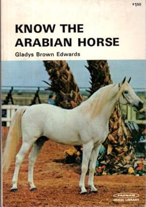 Imagen del vendedor de KNOW THE ARABIAN HORSE a la venta por By The Way Books