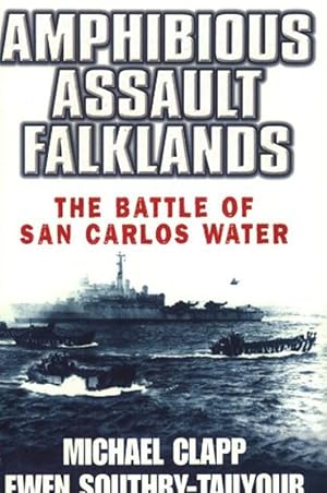 Bild des Verkufers fr Amphibious Assault Falklands: The Battle of San Carlos Water zum Verkauf von M.Roberts - Books And ??????