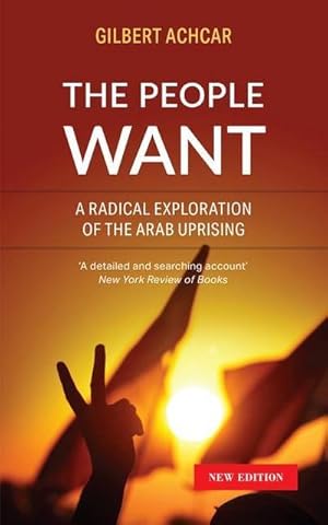 Immagine del venditore per The People Want : A Radical Exploration of the Arab Uprising venduto da AHA-BUCH GmbH