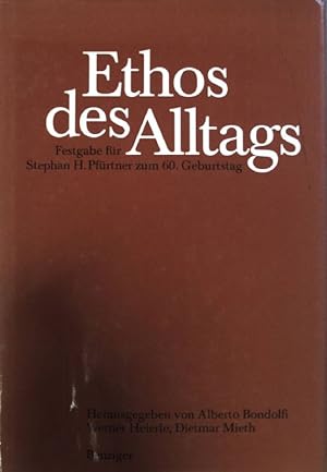 Image du vendeur pour Ethos des Alltags : Festgabe fr Stephan H. Pfrtner zum 60. Geburtstag. mis en vente par books4less (Versandantiquariat Petra Gros GmbH & Co. KG)