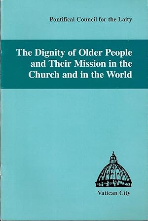 Imagen del vendedor de The Dignity of Older People and Their Mission in the Church and in the World a la venta por UHR Books