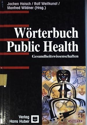 Bild des Verkufers fr Wrterbuch Public health: Gesundheitswissenschaften. zum Verkauf von books4less (Versandantiquariat Petra Gros GmbH & Co. KG)