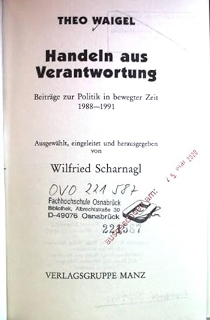 Seller image for Handeln aus Verantwortung: Beitrge zur Politik in bewegter Zeit 1988 - 1991. for sale by books4less (Versandantiquariat Petra Gros GmbH & Co. KG)