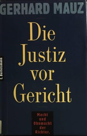 Bild des Verkufers fr Die Justiz vor Gericht : Macht und Ohnmacht der Richter. zum Verkauf von books4less (Versandantiquariat Petra Gros GmbH & Co. KG)