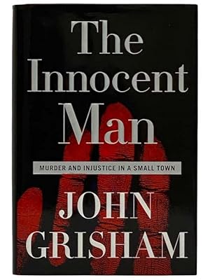 Imagen del vendedor de The Innocent Man: Murder and Injustice in a Small Town a la venta por Yesterday's Muse, ABAA, ILAB, IOBA