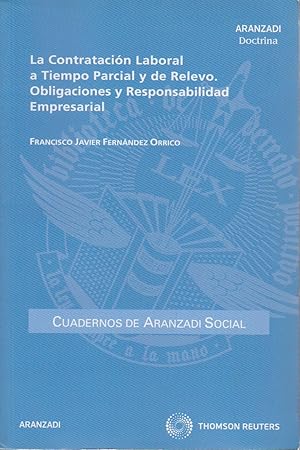 Imagen del vendedor de La contratacin laboral a tiempo parcial y de relevo: obligaciones y responsabilidad empresarial (Cuadernos - Aranzadi Social, Band 42) a la venta por Bcher bei den 7 Bergen