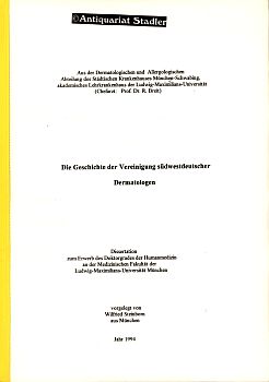 Die Geschichte der Vereinigung südwestdeutscher Dermatologen. Dissertation.