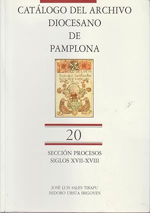 Catálogo del Archivo Diocesano de Pamplona. Sección Procesos (Vol. 20): Siglos XVII-XVIII