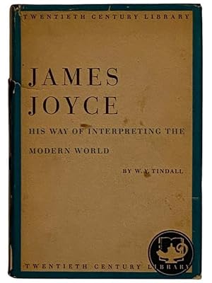 Seller image for James Joyce: His Way of Interpreting the Modern World (Twentieth Century Library) for sale by Yesterday's Muse, ABAA, ILAB, IOBA