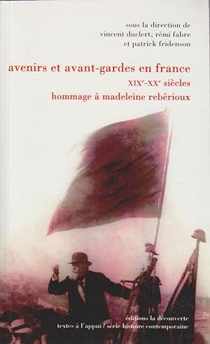 Bild des Verkufers fr Avenirs et avant-gardes en France, XIXe-XXe sicles: Hommage  Madeleine Rebrioux zum Verkauf von Bcher bei den 7 Bergen