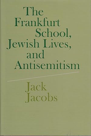 Image du vendeur pour The Frankfurt School, Jewish lives, and antisemitism / Jack Jacobs, John Jay College and the Graduate Center, City University of New York mis en vente par Bcher bei den 7 Bergen