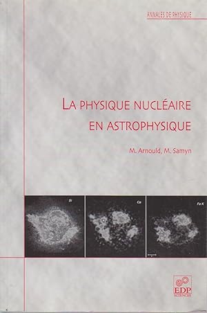 La physique nucleaire en astrophysique. Annales de Physique.