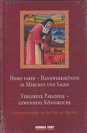 Image du vendeur pour Homo faber - Handwerksk?nste in M?rchen & Sagen /Verlorene Paradiese - gewonnene K?nigreiche mis en vente par Antiquariat Hans Wger