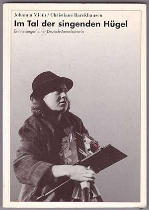 Seller image for Im Tal der singenden Hgel: Erinnerungen einer Deutsch-Amerikanerin for sale by Kultgut
