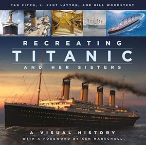 Image du vendeur pour Recreating Titanic and Her Sisters (Hardcover) mis en vente par Grand Eagle Retail