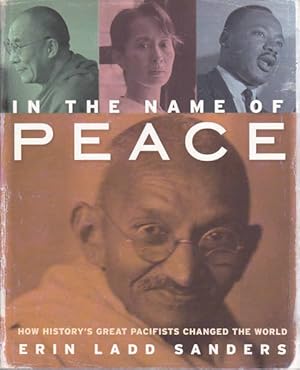 Immagine del venditore per In the Name of Peace: How History's Great Pacifists Changed the World venduto da Goulds Book Arcade, Sydney