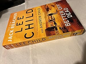 Seller image for Better Off Dead (A Jack Reacher Thriller) --------- UNCORRECTED BOOK PROOF for sale by SAVERY BOOKS