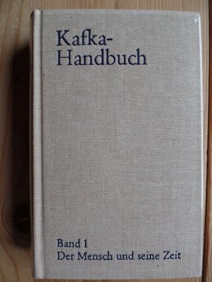 Bild des Verkufers fr Kafka-Handbuch in zwei Bnden; Bd. 1., Der Mensch und seine Zeit zum Verkauf von Antiquariat Rohde