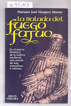 Image du vendeur pour LA BALADA DEL FUEGO FATUO - EL MARCO HISTORICO DE LA GALICIA MEDIEVAL, NOVELA) mis en vente par Libreria 7 Soles