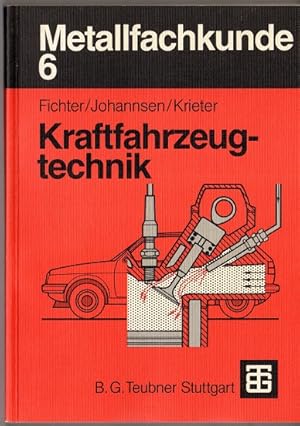 Imagen del vendedor de Kraftfahrzeugtechnik. von Bernd Fichter ; Uwe Johannsen ; Horst Krieter / Metallfachkunde ; 6 a la venta por Versandantiquariat Sylvia Laue