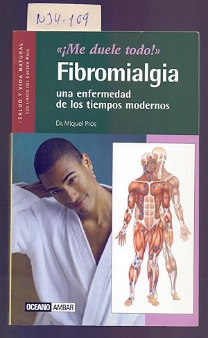 Image du vendeur pour FIBROMIALGIA, UNA ENFERMEDAD DE LOS TIEMPOS MODERNOS mis en vente par Libreria 7 Soles