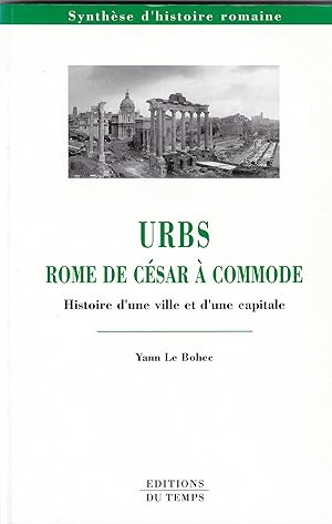 Urbs, Rome de César à Commode. Histoire d'une ville et d'une capitale