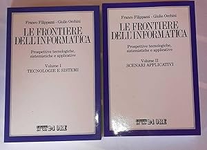 Le frontiere dell'informatica. Prospettive tecnologiche sistemistiche e applicative. Volume I Tec...