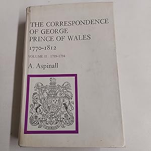 Immagine del venditore per The Corespondance Of George, Prince Of Wales 1770 - 1812 Volume II 1789 - 1794 venduto da Cambridge Rare Books