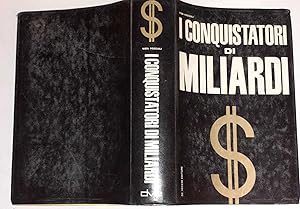 Image du vendeur pour I conquistatori di miliardi mis en vente par librisaggi