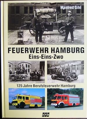 Bild des Verkufers fr Feuerwehr Hamburg : eins-eins-zwo ; 125 Jahre Berufsfeuerwehr Hamburg. zum Verkauf von Antiquariat Blschke