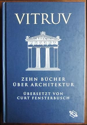 Bild des Verkufers fr Zehn Bcher ber Architektur : Lateinisch und Deutsch. Vitruv. bers. und mit Anm. vers. von Curt Fensterbusch zum Verkauf von Antiquariat Blschke