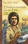 Seller image for YO SOY ONESIMO EL ESCLAVO CONVERTIDO POR SAN PABLO for sale by AG Library