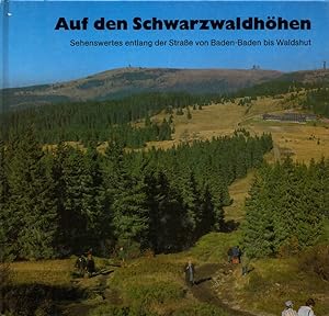 Image du vendeur pour Auf den Schwarzwaldhhen: Sehenswertes entlang der Strae von Baden-Baden bis Waldshut. mis en vente par Buch von den Driesch