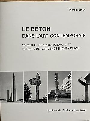 Le béton dans l'art contemporain. Concrete in contemporary art. Beton in der zeitgenössischen Kunst.