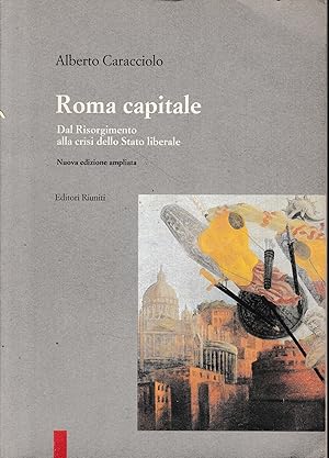 Roma capitale. Dal Risorgimento alla crisi dello Stato liberale