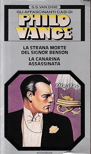 Gli affascinanti casi di Philo Vance. la strana morte del Signor Benson. La canarina assassina . ...