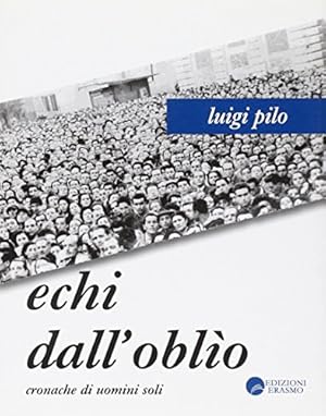 Echi dall'oblio. Cronache di uomini soli