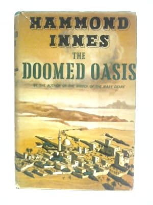 Seller image for The Doomed Oasis. a Novel of Arabia for sale by World of Rare Books