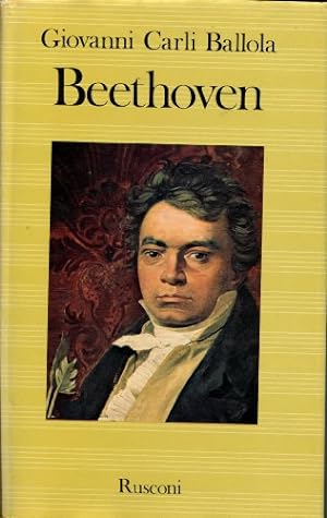 Beethoven. La vita, la musica